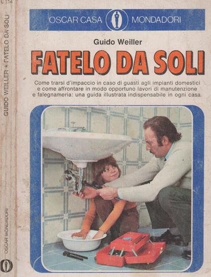 Fatelo da soli - Guido Weiller - copertina