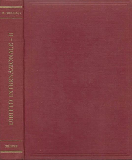 Diritto Internazionale. Vol. II: Gli aspetti giuridici della coesistenza degli Stati - Mario Giuliano - copertina