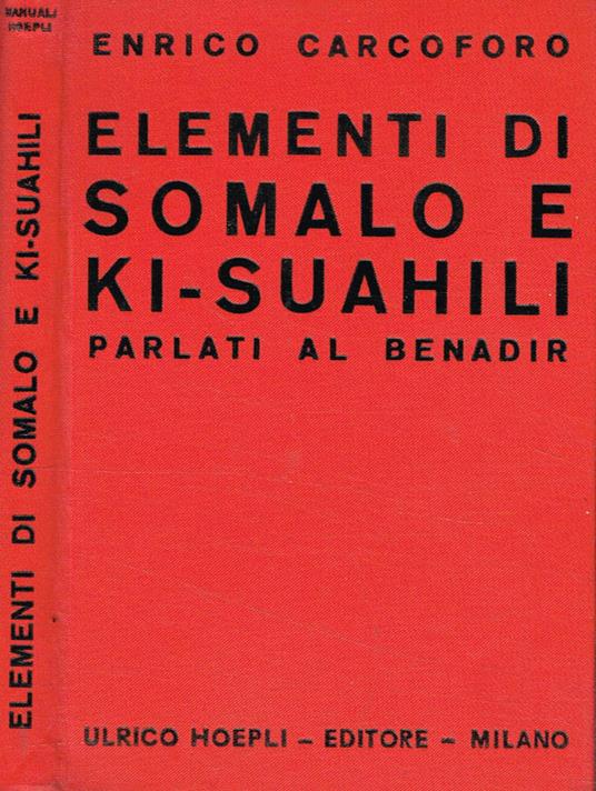Elementi di somalo e Ki-Suahili parlati al benadir - Enrico Carcoforo - copertina