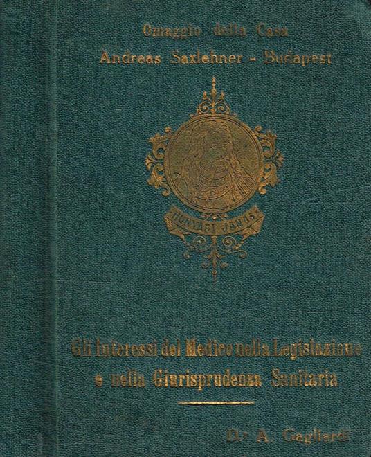 Gli interessi del medico nella legislazione e nella giurisprudenza sanitaria - Alfredo Gagliardi - copertina