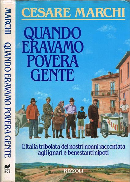 Quando eravamo povera gente - Cesare Marchi - copertina