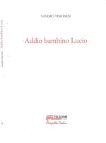 Addio bambino Lucio