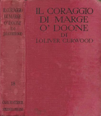 Il coraggio di Marge O' Doone (The Courage of Marge O' Doone) - James Oliver Curwood - copertina