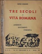 Tre secoli di vita romana
