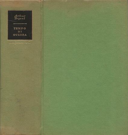Tempo di guerra (1939-1943). Vol. I - Arthur Bryant - copertina