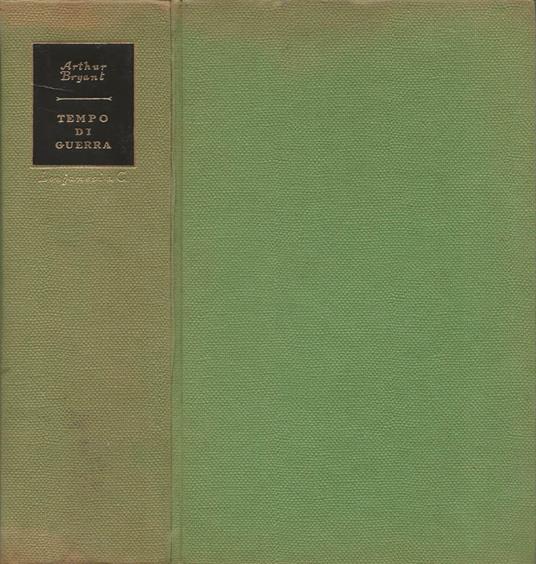 Tempo di guerra (1939-1943). Vol. I - Arthur Bryant - copertina