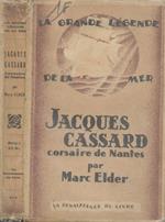 Jacques Cassard: corsaire de Nantes