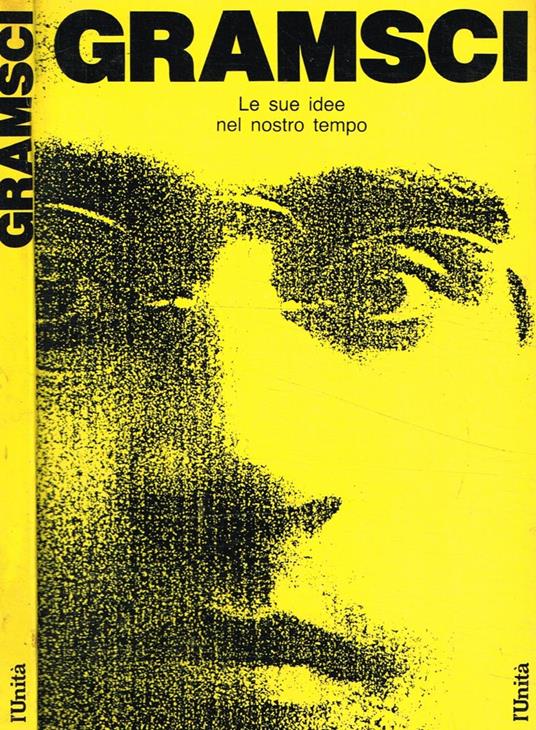 Antonio Gramsci le sue idee nel nostro tempo - copertina