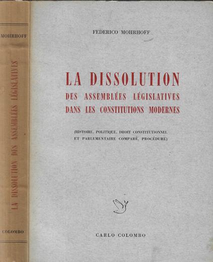 La dissolution des assemblées législatives dans les constitutions modernes - copertina