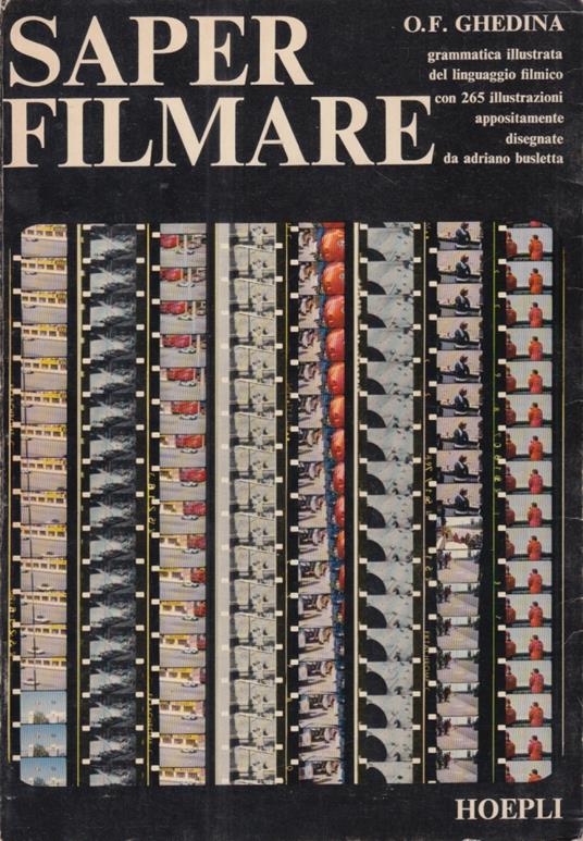 Saper Filmare. Grammatica illustrata del linguaggio filmico - Oscar F. Ghedina - copertina