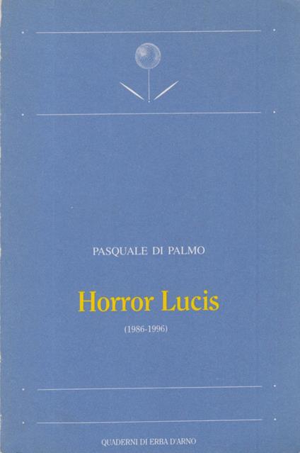 Horror Lucis 1986-1996 - Palmo Pasquale Di - copertina
