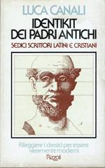 Identikit dei Padri antichi. Sedici scrittori Latini e Cristiani. Rileggere i classici per essere veramente moderni