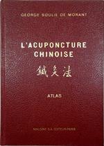 L' acuponcture chinoise La Tradition chinoise classifiée, précisée Atlas 94 figures et 4 planches originales de l'auteur