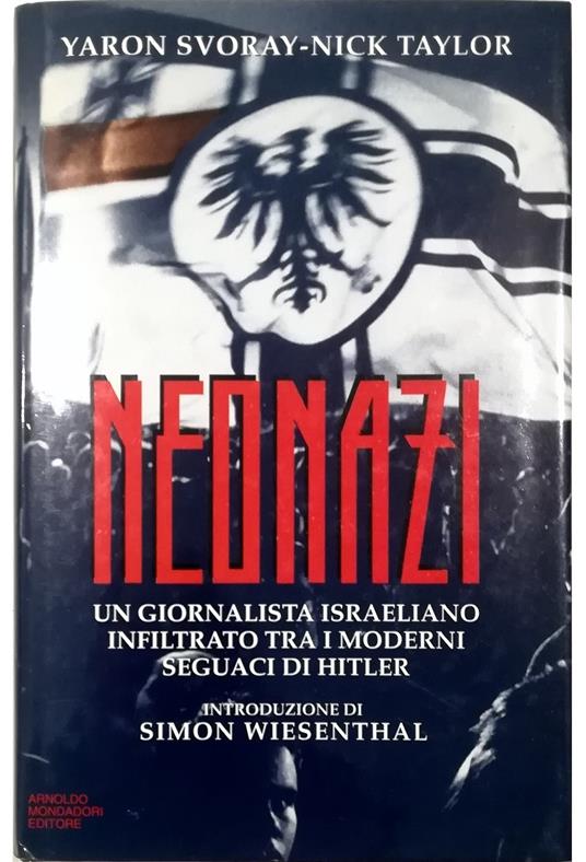 Neonazi Un giornalista israeliano infiltrato tra i moderni seguaci di Hitler - copertina