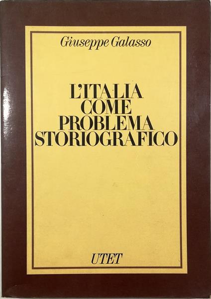 L' Italia come problema storiografico - Giuseppe Galasso - copertina