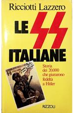 Le SS italiane Storia dei 20.000 che giurarono fedeltà a Hitler