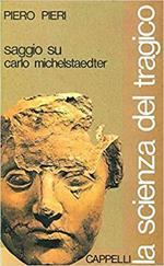La SCIENZA DEL TRAGICO. Saggio su Carlo Michelstaedter
