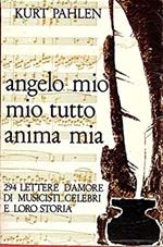 Angelo Mio, Mio Tutto, Anima Mia