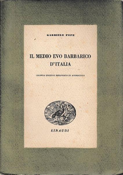 Il Medio Evo barbarico d’Italia - Gabriele Pepe - copertina