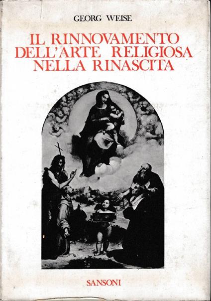 Il rinnovamento dell’arte religiosa nella rinascita - Georg Weise - copertina