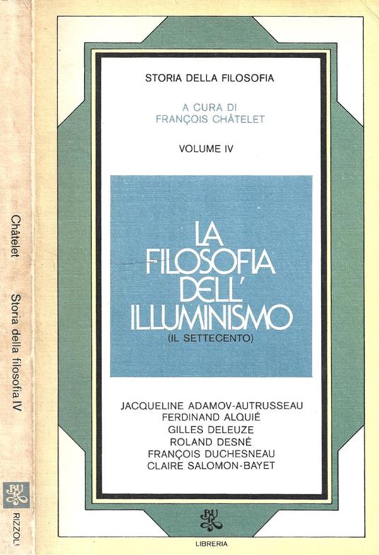 Storia della filosofia. La filosofia dell'Illuminismo ( il Settecento ). Volume IV - François Chatelet - copertina