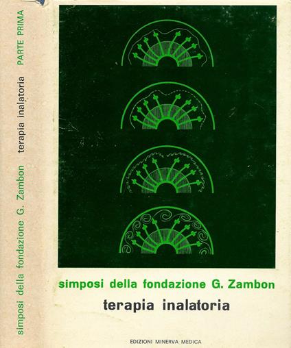 Atti del Simposio Internazionale sulla Terapia Inalatoria (Napoli, 2-3 novembre 1970). Parte Prima / Proceedings of the International Symposium on InhalationTherapy (Naples, November 2 and 3, 1970). Part One - copertina