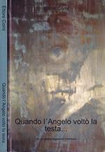 Quando l'Angelo voltò la testa