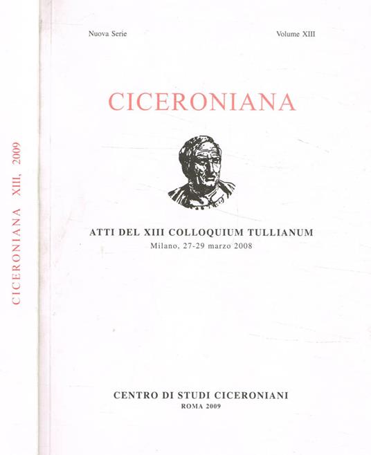 Ciceroniana. Rivista di studi ciceroniani Nuova Serie, vol.XIII, 2009 - copertina