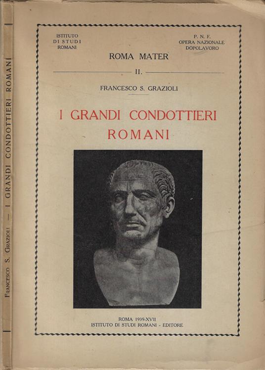 I grandi condottieri romani - Francesco Grazioli - copertina