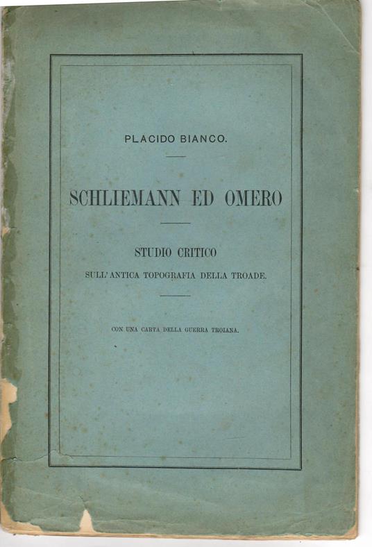 Schliemann ed Omero. Studio critico sull'antica Topografia della Troade - copertina