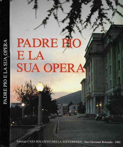 Padre Pio e la sua opera - copertina