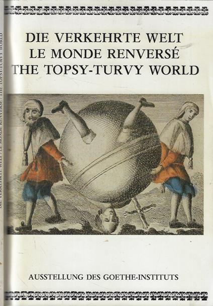 Die verkehrte welt- Le monde renversé- The topsy-turvy world - copertina