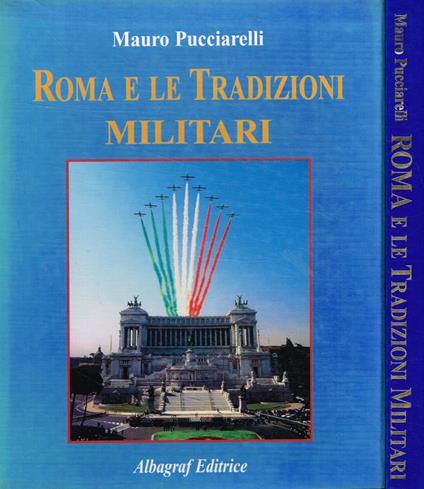 Roma e le tradizioni militari - Mauro Pucciarelli - copertina