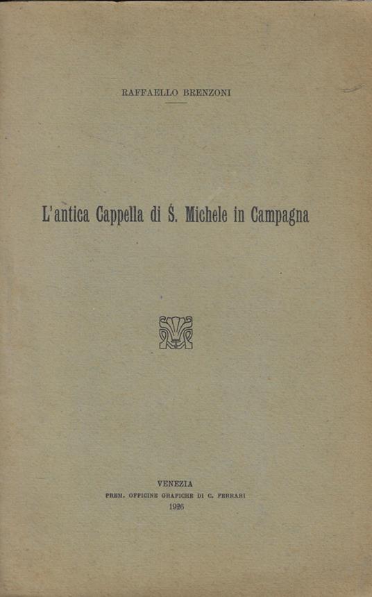 L' antica Cappella di S. Michele in Campagna - Raffaello Brenzoni - copertina
