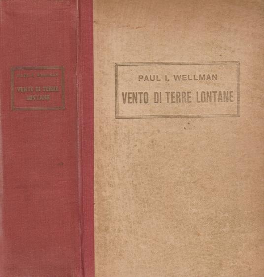 Vento di terre lontane - Paul I. Wellman - copertina