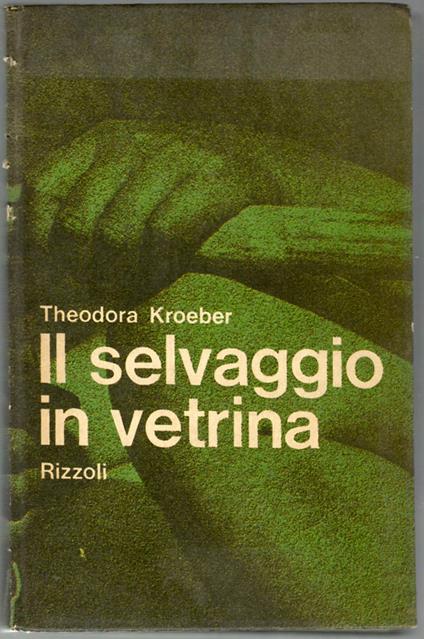 Il Selvaggio in Vetrina - Theodora Kroeber - copertina
