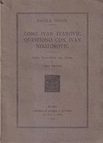 Come Ivan Ivanovic questionò con Ivan Nikiforovic