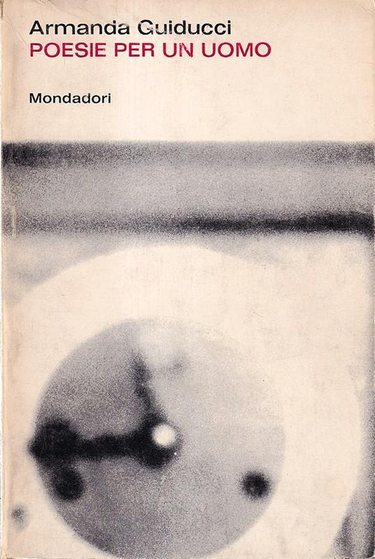 Poesie per un uomo - Armanda Guiducci - copertina