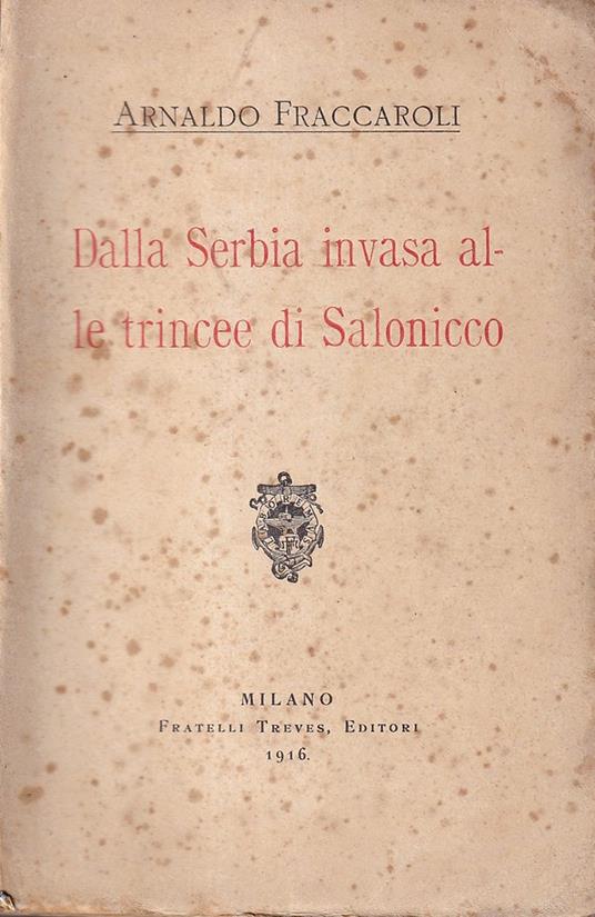 Dalla Serbia invasa alle trincee di Salonicco - Arnaldo Fraccaroli - copertina
