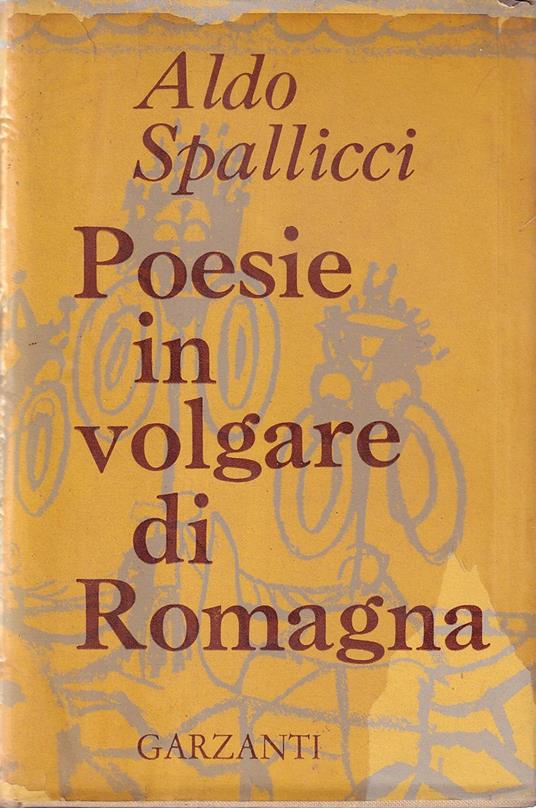 Poesie in volgare di Romagna - Aldo Spallicci - copertina