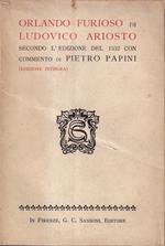 Orlando Furioso di Ludovico Ariosto, secondo l'edizione del 1532 con commento di Pietro Papini (Edizione integra)