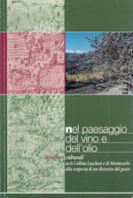 Nel paesaggio del vino e dell'olio. Itinerari culturali su le Colline Lucchesi e di Montecarlo alla scoperta di un distretto del gusto