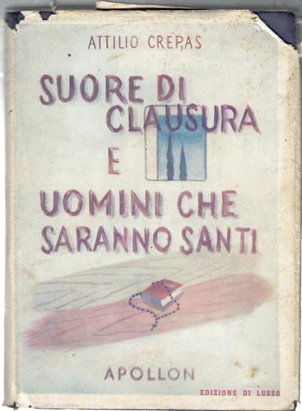 Suore Di Clausura e Uomini Che Saranno Santi - Attilio Crepas - copertina