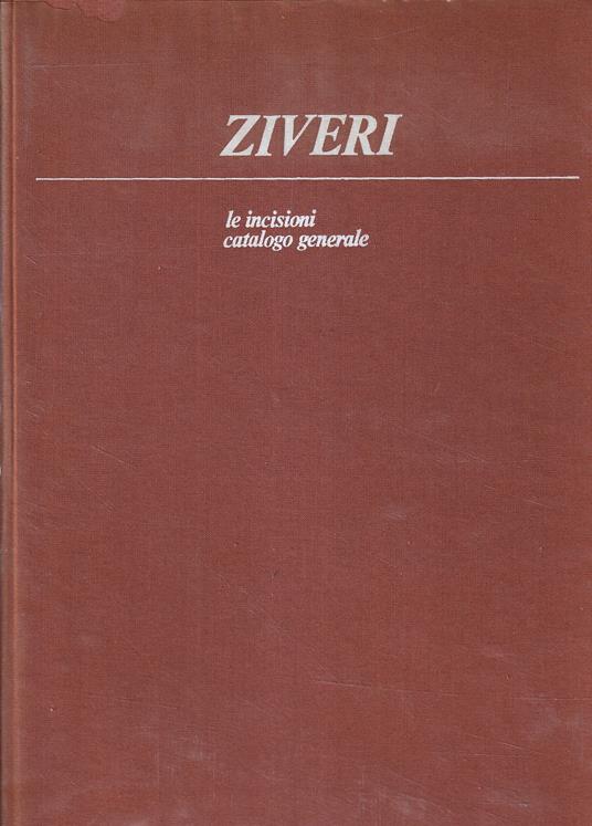 Ziveri. Le incisioni. Catalogo generale - copertina