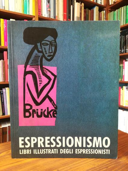 Espressionismo. Libri illustrati degli espressionisti - Ralph Jentsch - copertina