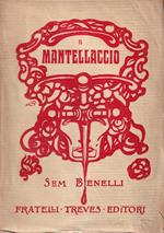 Il mantellaccio. Poema drammatico in quattro atti