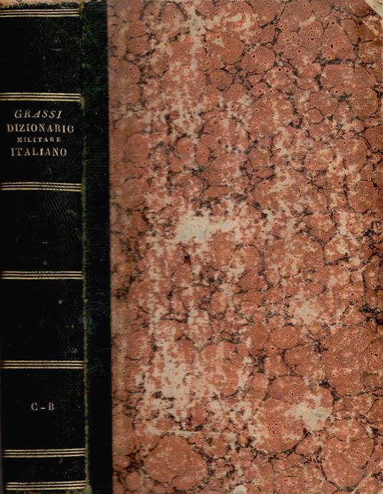 Dizionario Militare Italiano. Edizione Prima Napolitana Su Quella Pubblicata In Torino Nell'Anno 1833 - Giuseppe Grassi - copertina