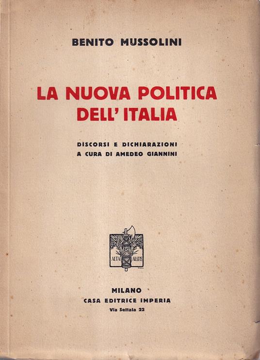 La nuova politica dell'Italia. Discorsi e dichiarazioni a cura di Amedeo Giannini - Benito Mussolini - copertina