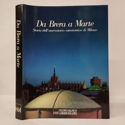 Da Brera a Marte. Storia dell'osservatorio astronomico di Milano - copertina