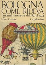 Bologna Come Rideva . I Giornali Umoristici Dal 1859 Al 1924